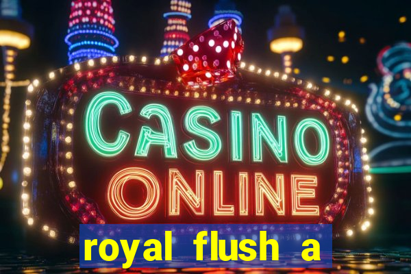 royal flush a maior jogada do poker